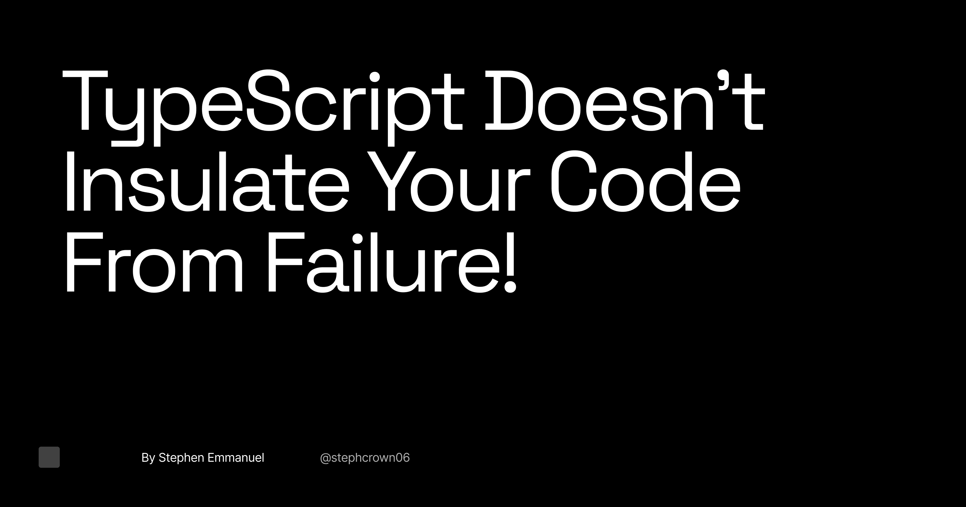 TypeScript Doesn’t Insulate Your Code From Failure!